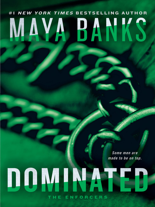 Title details for Dominated by Maya Banks - Available